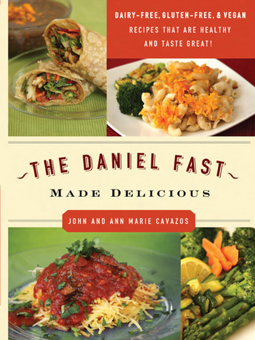 Title details for The Daniel Fast Made Delicious by John & Ann Marie Cavazos - Available